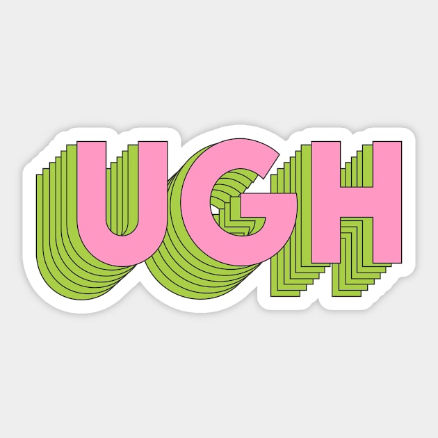 UGH Sticker by fernandaffp